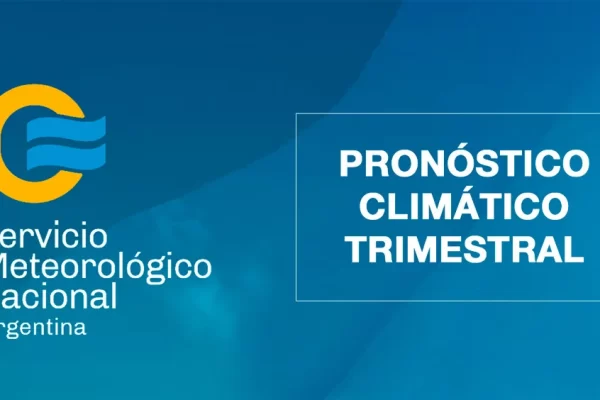 Pronóstico Climático Trimestral - Servicio Meteorológico Nacional