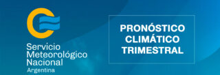 Pronóstico Climático Trimestral - Servicio Meteorológico Nacional
